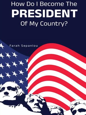 cover image of How do I Become the President of My Country?